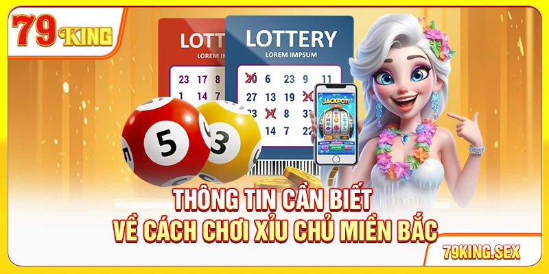 Thông tin cần biết liên quan đến xỉu chủ miền Bắc