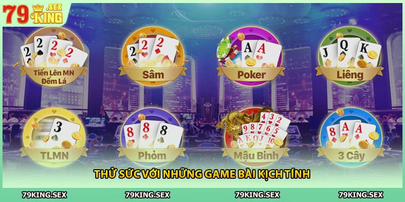 Thử sức với những game bài kịch tính